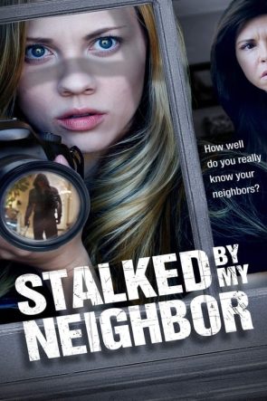 Stalked by My Neighbor izle (2015)